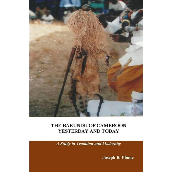 The Bakundu of Cameroon Yesterday and Today (Paperback)