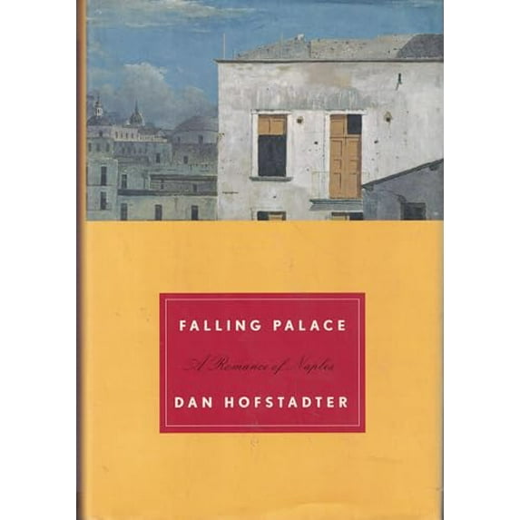 Pre-Owned Falling Palace: A Romance of Naples (Hardcover) 0375414401 9780375414404