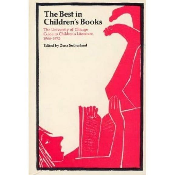 The Best in Children's Books : The University of Chicago Guide to Children's Literature, 1966-72 (Hardcover)