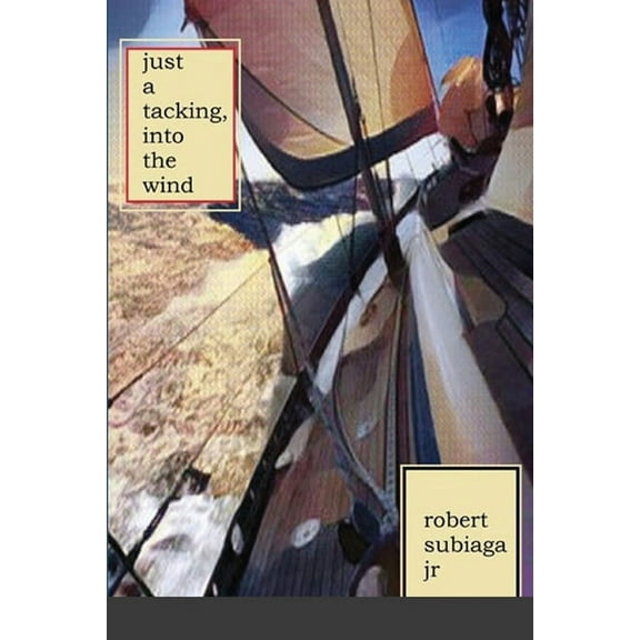 Just a Tacking, Into the Wind, (Paperback)