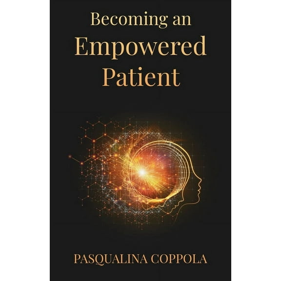 Becoming an Empowered Patient, (Paperback)