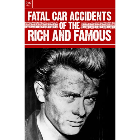Fatal Car Accidents of the Rich and Famous -