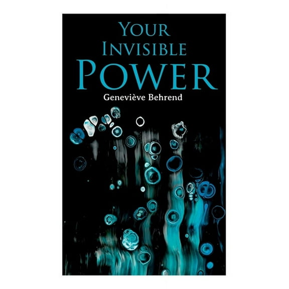 Your Invisible Power: Brain Is Not the Mind, But the Mind's Instrument., (Paperback)