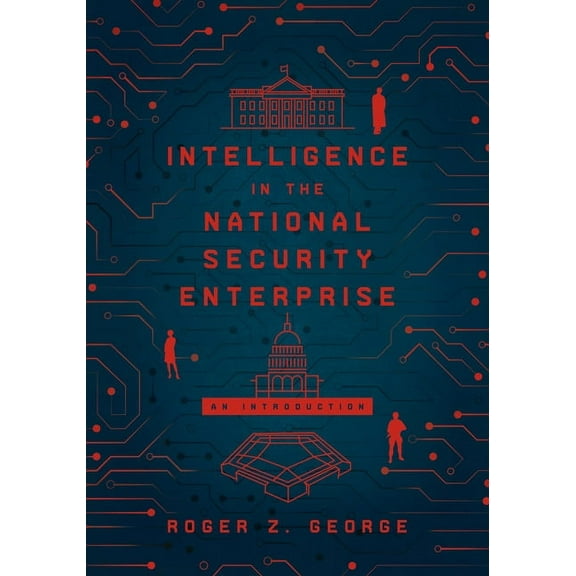 Intelligence in the National Security Enterprise: An Introduction, (Hardcover)