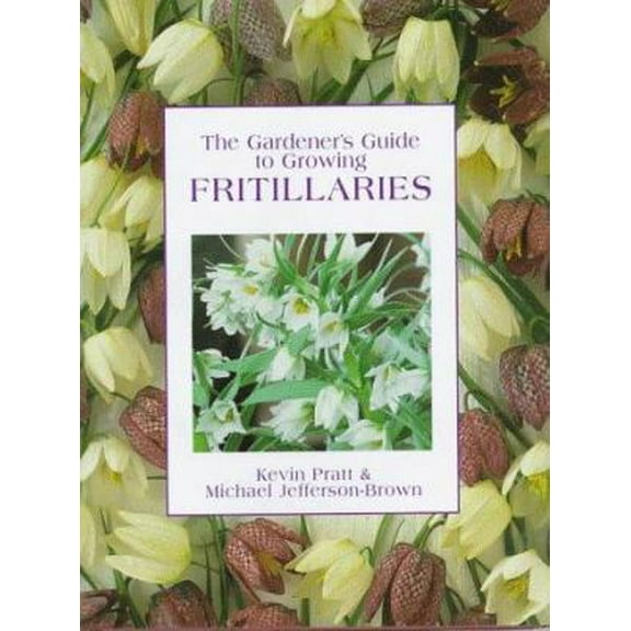 Pre-Owned The Gardener's Guide to Growing Fritillaries (Hardcover) 0881923877 9780881923872