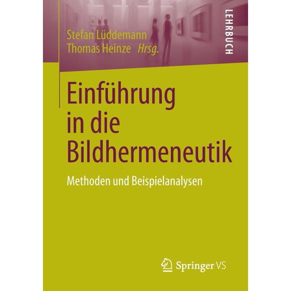 Einführung in Die Bildhermeneutik: Methoden Und Beispielanalysen, (Paperback)