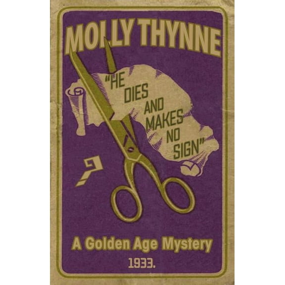 He Dies and Makes no Sign: A Golden Age Mystery, (Paperback)