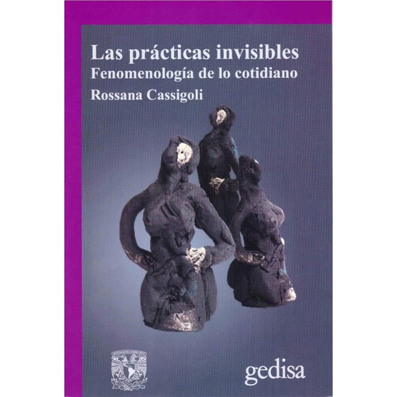 Prácticas Invisibles Gedisa Fenomenología de lo Cotidiano 9786078231843
