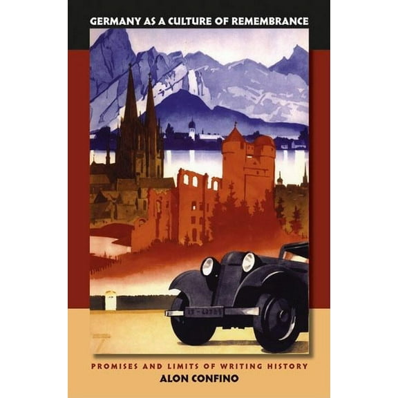 Germany as a Culture of Remembrance: Promises and Limits of Writing History (Paperback)