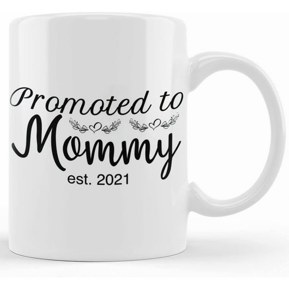 New Mom Funny Coffee Mug Promoted To Mommy 2021, Mother's Day Mug, Gift For Expecting Daughter, Expectant Mom, Gift For New Mom, Ceramic Novelty Coffee Mugs 11oz, 15oz Mug, Tea Cup, Gift