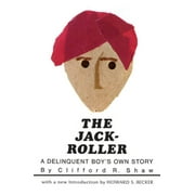 The Jack-Roller: A Delinquent Boy's Own Story, Pre-Owned (Paperback)