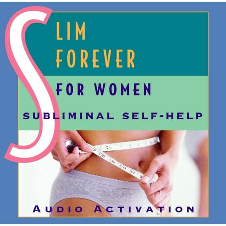Slim Forever - For Women: Subliminal Self-Help (Best Subliminal Audio Reviews)