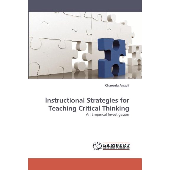 Instructional Strategies for Teaching Critical Thinking, (Paperback)