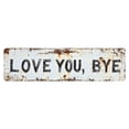 thumbnail image 2 of ERTZAE Love You Bye Wall Decor,2.1X7.8In,Adorable Funny Sign For Themed Valentine'S Styling,Retro Love You Bye Decor,Garage Bar Art,Porch Entryway Wall Sign,Vintage “Love You,Bye” Metal Wall Decor, 2 of 7
