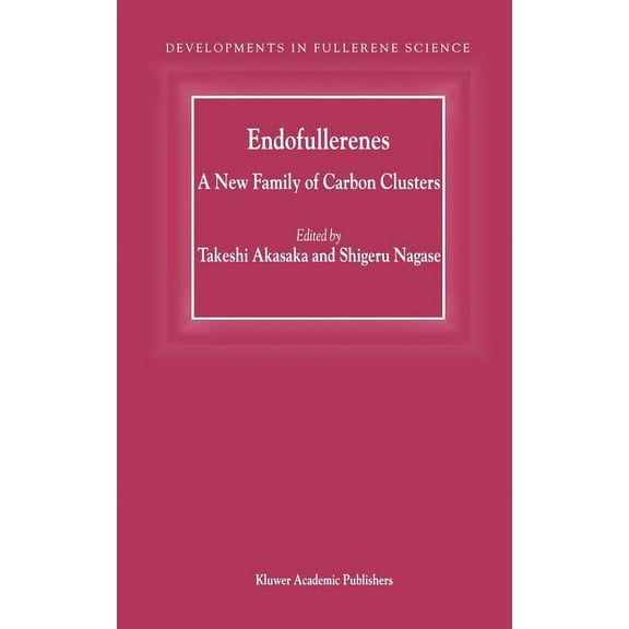 Developments in Fullerene Science Endofullerenes: A New Family of Carbon Clusters, Book 3, (Hardcover)