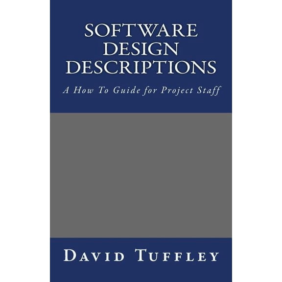 Software Engineering Project Management Software Design Descriptions: A How To Guide for Project Staff, Book 11, (Paperback)