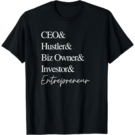 CEO Hustle Investor Small Business Owner Entrepreneur & List T-Shirt