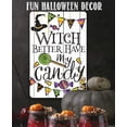 thumbnail image 5 of Metal Sign - Witch Better Have My Candy (Not Printed on Wood) - Durable Metal Sign - Use Indoor/Outdoor - Makes a Cute Halloween Decoration and Gift Under $20 (8" x 12"), 5 of 5