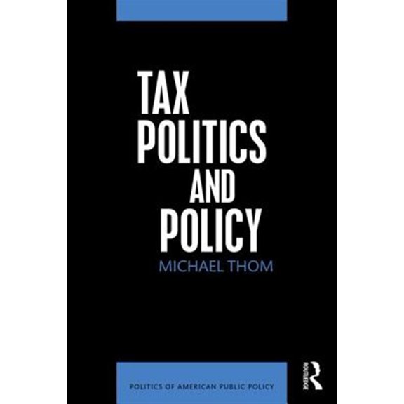 Pre-Owned Politics of American Public Policy Tax Politics and Policy, (Paperback)