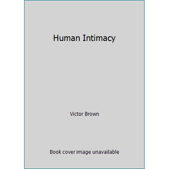 Pre-Owned Human Intimacy (Paperback) 1570083096 9781570083099