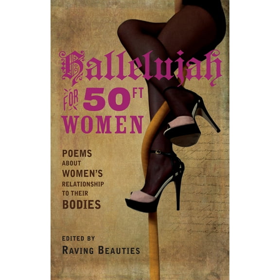 Hallelujah for 50ft Women: Poems about Women's Relationship to Their Bodies (Paperback)