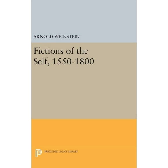 Princeton Legacy Library Fictions of the Self, 1550-1800, Book 519, (Hardcover)