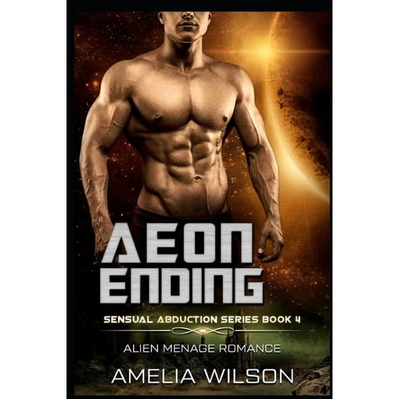 Sensual Abduction: Aeon Ending: Alien Menage Romance (Paperback)