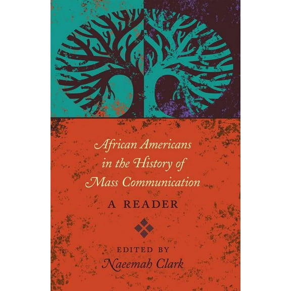 Mediating American History African Americans in the History of Mass Communication: A Reader, Book 13, (Paperback)