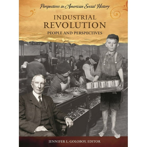 Perspectives in American Social History Industrial Revolution: People and Perspectives, (Paperback)