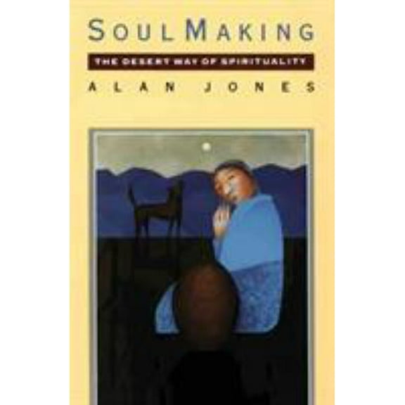 Pre-Owned Soul Making: The Desert Way of Spirituality (Paperback) 0060641797 9780060641795
