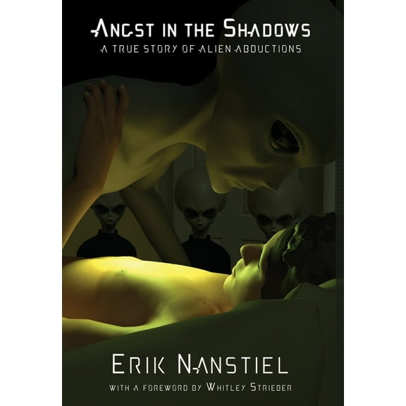Angst in the Shadows: A True Story of Alien Abductions, (Hardcover)