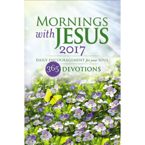 Mornings with Jesus 2017: Daily Encouragement for your Soul (Paperback)