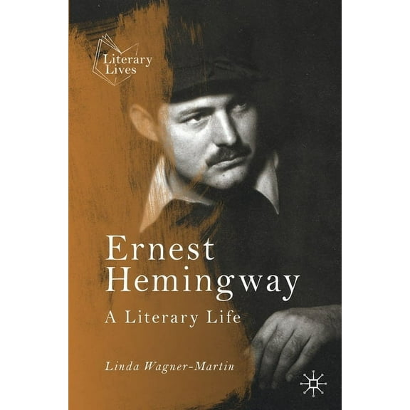 Literary Lives Ernest Hemingway: A Literary Life, (Paperback)