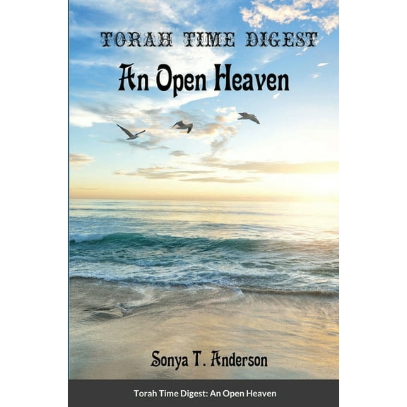 Torah Time Digest: An Open Heaven (Paperback)