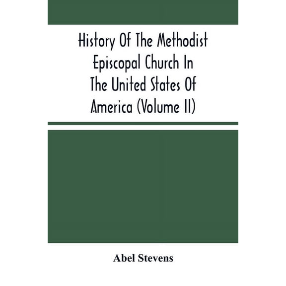 History Of The Methodist Episcopal Church In The United States Of America (Volume Ii), (Paperback)