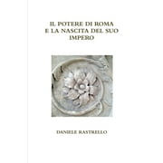 Il potere di Roma e la nascita del suo impero (Paperback)
