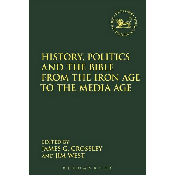 Library of Hebrew Bible/Old Testament St History, Politics and the Bible from the Iron Age to the Media Age, (Paperback)