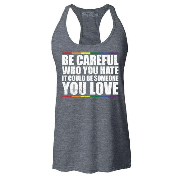 Shop4Ever Women's Careful Who You Hate It Could Be Someone You Love Racerback Tank Top Large Charcoal