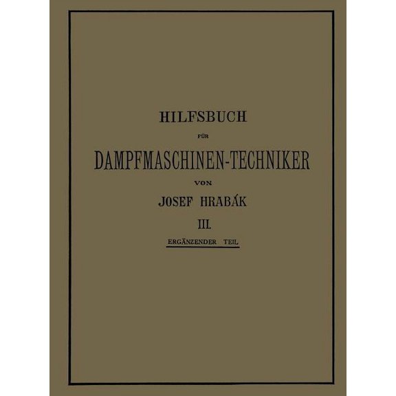 Hilfsbuch Für Dampfmaschinen-Techniker: Dritter Band, (Paperback)