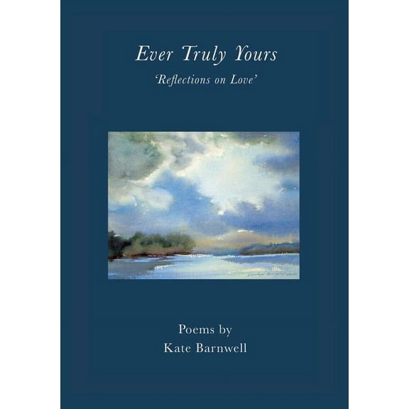 Ever Truly Yours - 'Reflections on Love' (Paperback)