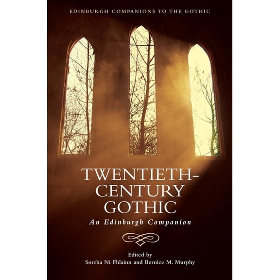 Edinburgh Companions to the Gothic Twentieth-Century Gothic: An Edinburgh Companion, (Paperback)