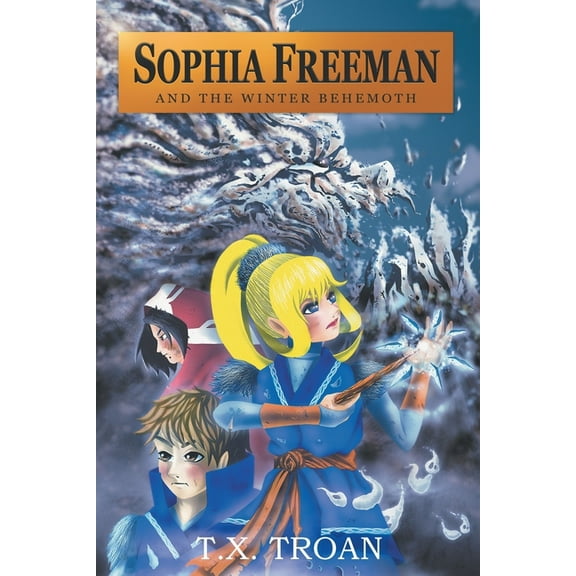 Sophia Freeman Sophia Freeman and the Winter Behemoth (Book 4), Book 4, (Paperback)