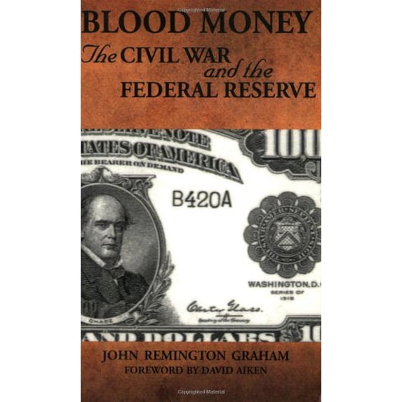 Pre-Owned Blood Money: The Civil War and the Federal Reserve (Paperback) 1589803981 9781589803985