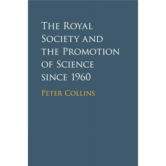 The Royal Society and the Promotion of Science since 1960, (Paperback)