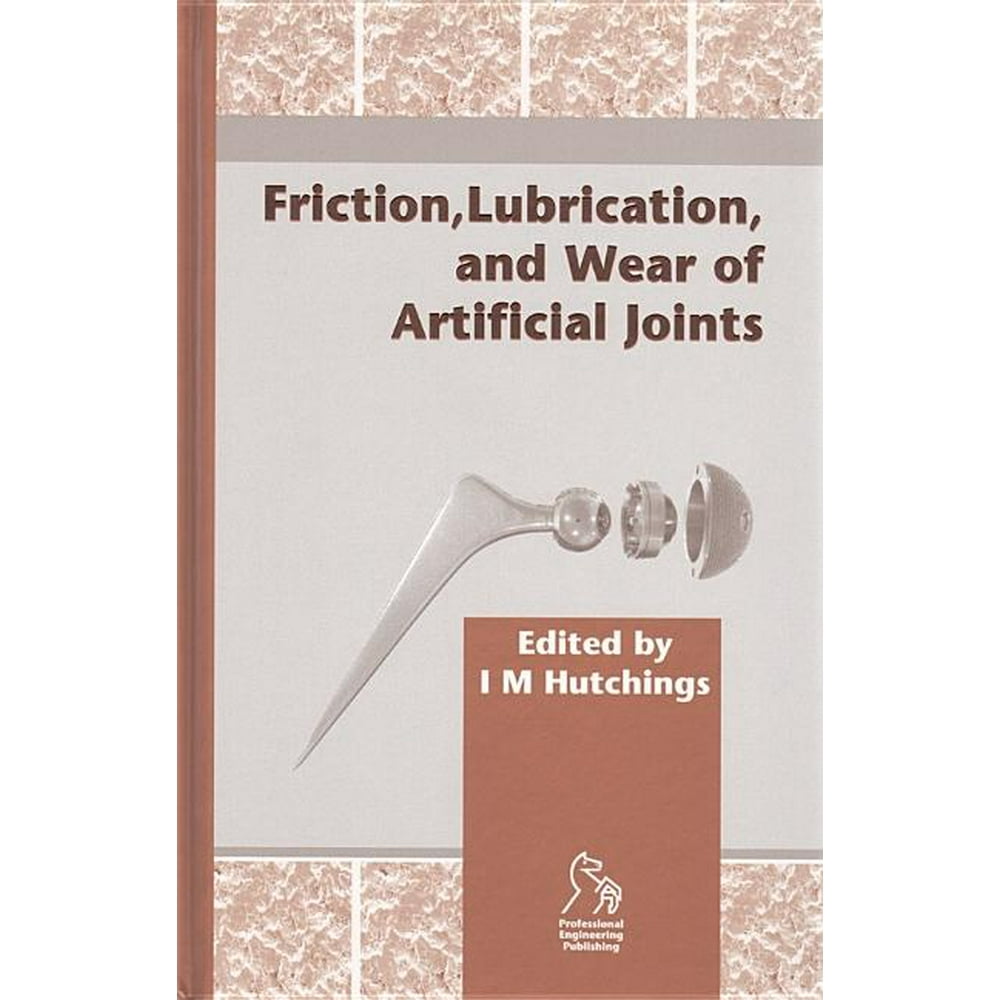 Friction, Lubrication and Wear of Artificial Joints (Hardcover)
