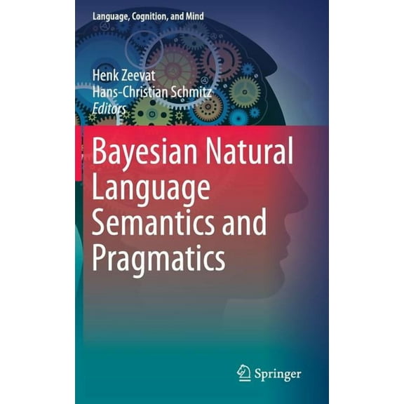 Language, Cognition, and Mind Bayesian Natural Language Semantics and Pragmatics, Book 2, (Hardcover)