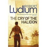 The Cry of the Halidon. Robert Ludlum (Paperback)