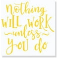 thumbnail image 2 of Office Classroom Wall Decals Nothing Will Work, You Do Inspiring Quote 23x23-Inch Yellow, 2 of 2