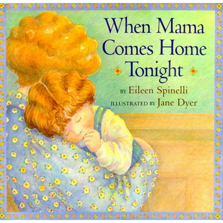 When Mama Comes Home Tonight (The Best Story By Eileen Spinelli)