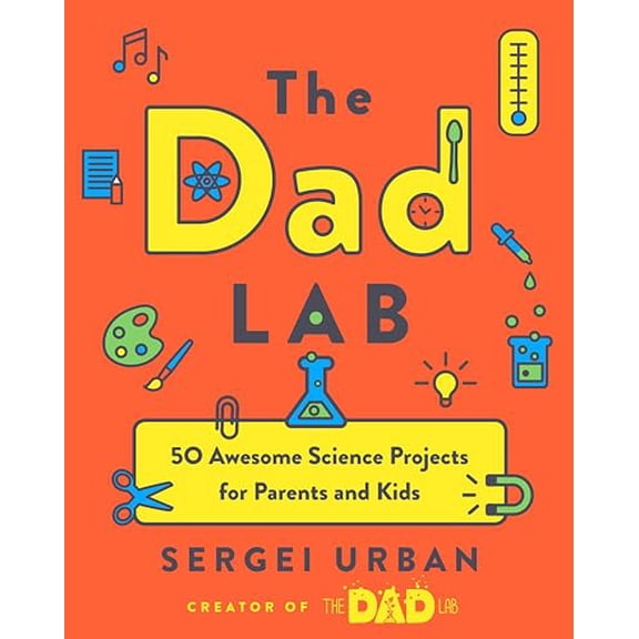 Pre-Owned TheDadLab: 50 Awesome Science Projects for Parents and Kids, 9780525542698, 0525542698, Paperback,